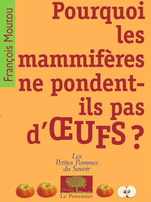 cover image of Pourquoi les mammifères ne pondent-ils pas d'œufs ?